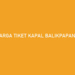 Harga Tiket Kapal Balikpapan Surabaya Terbaru