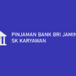 Pinjaman Bank BRI Jaminan SK Karyawan