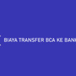 Biaya Transfer BCA ke Bank Lain Terbaru