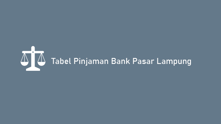 Tabel Pinjaman Bank Pasar Lampung